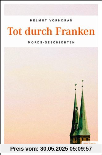 Tot durch Franken Tot durch Franken