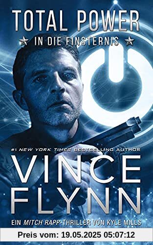Total Power - In die Finsternis: Ein Mitch Rapp Thriller