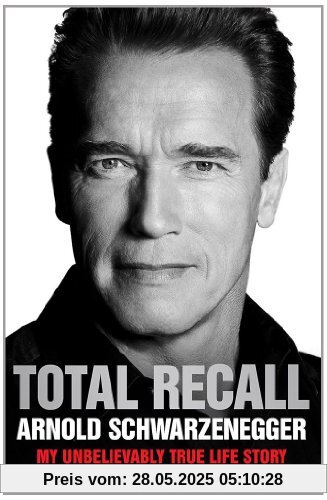 Total Recall: My Unbelievably True Life Story