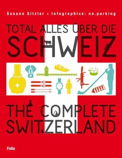 Total alles über die Schweiz / The Complete Switzerland von Folio, Wien
