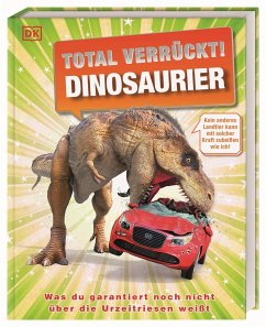 Total verrückt! Dinosaurier von Dorling Kindersley / Dorling Kindersley Verlag