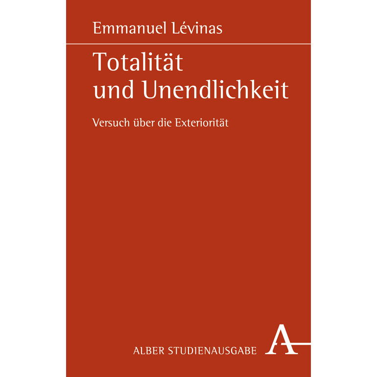 Totalität und Unendlichkeit von Karl Alber i.d. Nomos Vlg