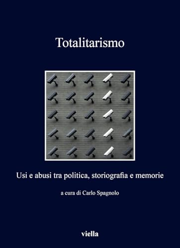 Totalitarismo. Usi e abusi tra politica, storiografia e memorie (I libri di Viella) von Viella