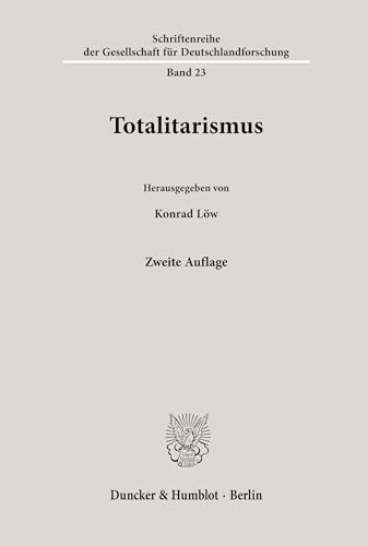 Totalitarismus. (Schriftenreihe der Gesellschaft für Deutschlandforschung, Band 23)