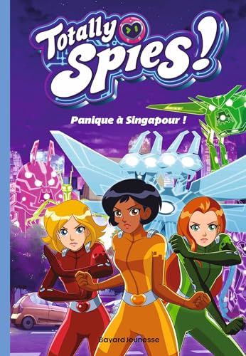 Totally Spies, Tome 04: Panique à Singapour ! von BAYARD JEUNESSE