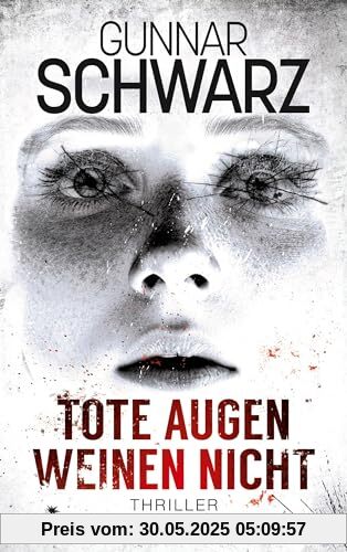 Tote Augen weinen nicht (Thriller)