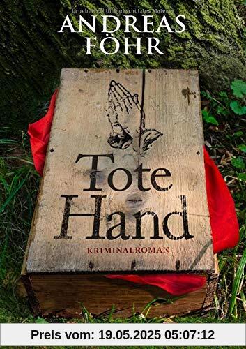 Tote Hand: Kriminalroman (Ein Wallner & Kreuthner Krimi, Band 8)