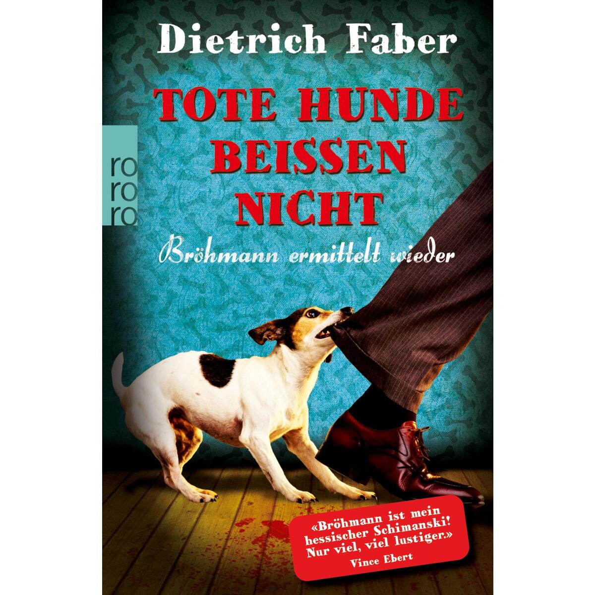 Tote Hunde beißen nicht Tote Hunde beißen nicht von Rowohlt Taschenbuch Verlag