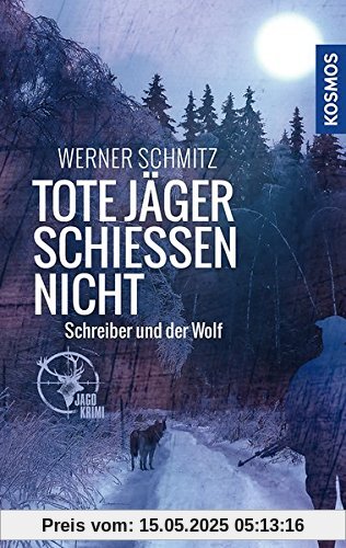 Tote Jäger schießen nicht: Schreiber und der Wolf