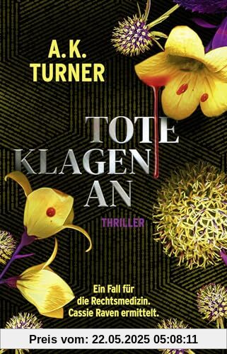 Tote klagen an: Ein Fall für die Rechtsmedizin. Cassie Raven ermittelt. | »Zeitgemäß, düster, spannend.« Paula Hawkins