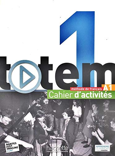 Totem: Niveau 1 Cahier D'Activites + CD Audio: Totem 1 - Cahier D'Activites + CD Audio von Hachette Francais Langue Etrangere