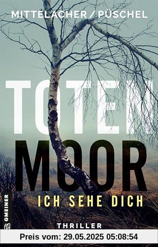 Totenmoor - Ich sehe dich: Thriller (Kriminalkommissarin Emma Claasen und Rechtsmediziner Kai Plathe)