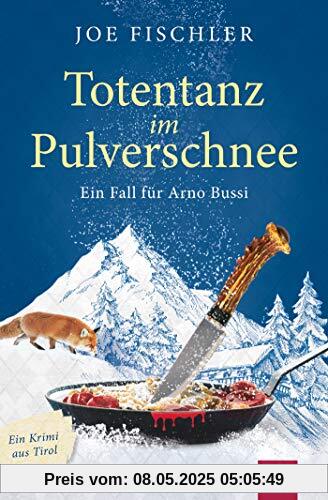 Totentanz im Pulverschnee: Ein Fall für Arno Bussi (Arno Bussi ermittelt, Band 3)