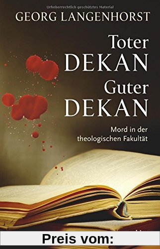 Toter Dekan - guter Dekan: Mord an der theologischen Fakultät