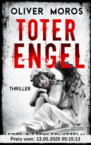 Toter Engel: Ein Edel & Stein Thriller (Kripo Berlin)