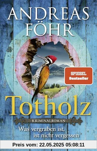 Totholz: Was vergraben ist, ist nicht vergessen. Kriminalroman | Nummer 1 SPIEGEL Bestseller-Autor Totholz: Was vergraben ist, ist nicht vergessen. Kriminalroman | Nummer 1 SPIEGEL Bestseller-Autor