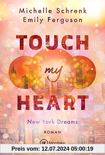 Touch My Heart (New York Dreams, Band 2)