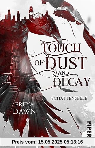 Touch of Dust and Decay – Schattenseele: Roman | Düstere Urban Fantasy in London mit ungewöhnlichen Protagonisten