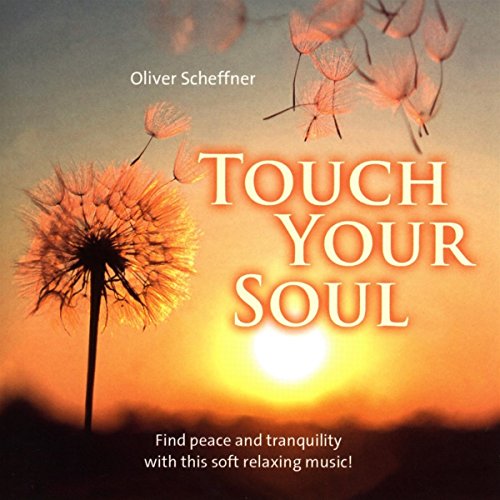 Touch your soul: Find peace and tranquility with this soft relaxing music!