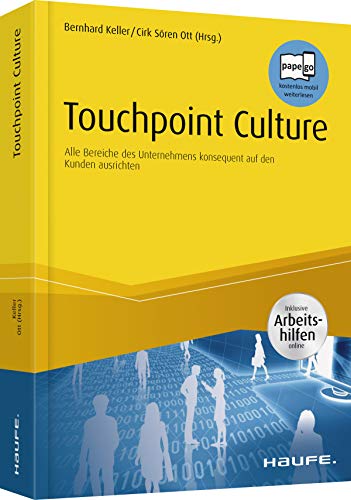 Touchpoint Culture: Alle Bereiche des Unternehmens konsequent auf den Kunden ausrichten (Haufe Fachbuch)