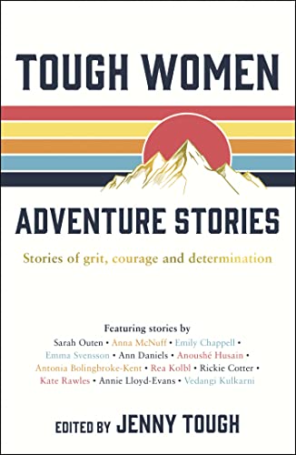 Tough Women Adventure Stories: Stories of Grit, Courage and Determination von Summersdale