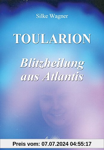 Toularion - Blitzheilung aus Atlantis