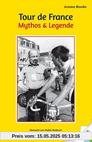 Tour de France - Mythos & Legende
