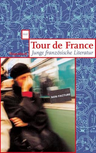 Tour de France. Junge französische Literatur (Wagenbachs andere Taschenbücher)