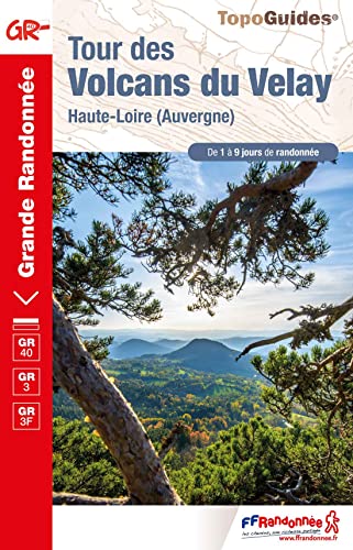 Tour des Volcans du Velay GR40/3/3F (0425): Haute-Loire (Auvergne) (Grande Randonnée, Band 425) von Federation Francaise de la Randonnee Pedestre