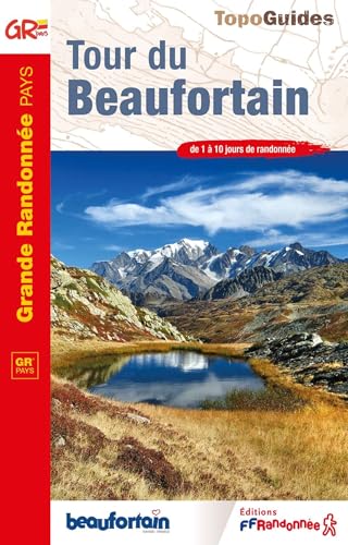 Tour du Beaufortain GRP (0731): réf. 731 (Grande Randonnée, Band 731) von Federation Francaise de la Randonnee Pedestre