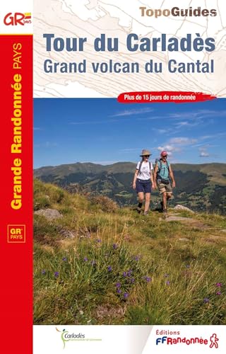 Tour du Carladès, Grand volcan du Cantal (1501): Réf 1501 (Grande Randonnée, Band 1501) von Federation Francaise de la Randonnee Pedestre