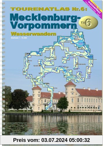 Touren-Atlas Wasserwandern: Touren-Atlas Wasserwandern 6. Mecklenburg-Vorpommern 1 : 75 000: TA6
