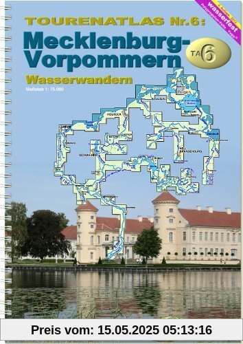 Touren-Atlas Wasserwandern: Touren-Atlas Wasserwandern 6. Mecklenburg-Vorpommern 1 : 75 000: TA6 Touren-Atlas Wasserwandern: Touren-Atlas Wasserwandern 6. Mecklenburg-Vorpommern 1 : 75 000: TA6