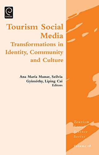 Tourism Social Media: Transformations in Identity, Community and Culture (Tourism Social Science, 18, Band 18)