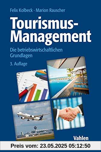 Tourismus-Management: Die betriebswirtschaftlichen Grundlagen