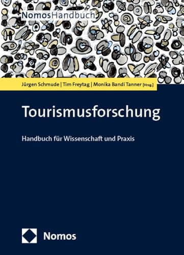 Tourismusforschung: Handbuch für Wissenschaft und Praxis (NomosHandbuch) von Nomos