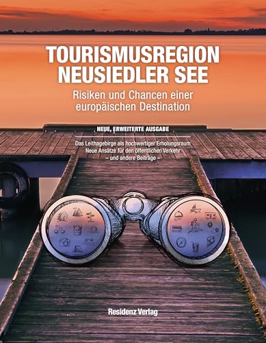 Tourismusregion Neusiedler See: Risiken und Chancen einer europäischen Destination von Residenz Verlag