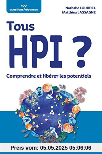 Tous HPI ?: Comprendre et libérer les potentiels