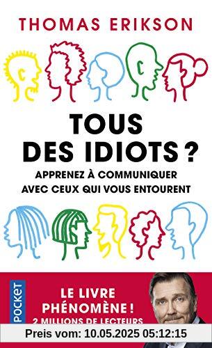 Tous des idiots ? - Apprenez a communiquer avec ceux qui vous entourent (Evol - dev't personnel)