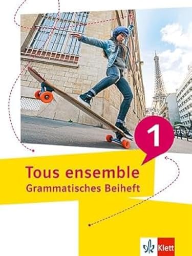 Tous ensemble 1: Grammatisches Beiheft (Tous ensemble. Ausgabe ab 2022)