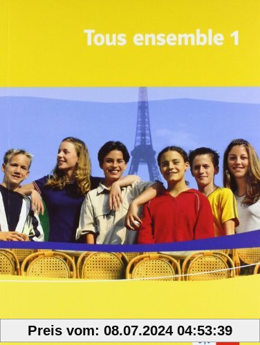 Tous ensemble 1. Schülerbuch. Alle Bundesländer: Französisch als 2. Fremdsprache. Realschule / Gesamtschule: Band 1