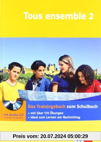 Tous ensemble 2. Das Traingsbuch mit Audio-CD: Band 2, 2. Lernjahr
