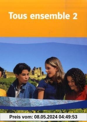 Tous ensemble 2. Schülerbuch. Alle Bundesländer: Französisch als 2. Fremdsprache. Realschule / Gesamtschule: Band 2