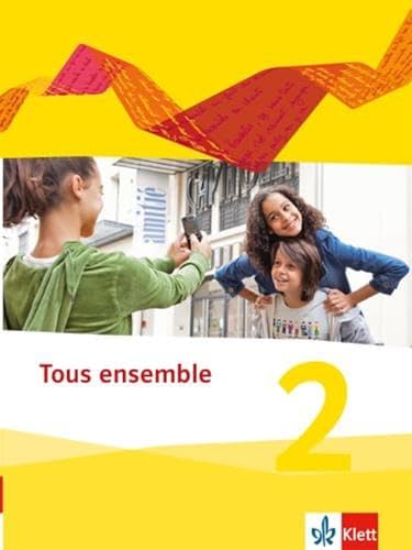 Tous ensemble 2: Schulbuch (fester Einband) 2. Lernjahr (Tous ensemble. Ausgabe ab 2013)