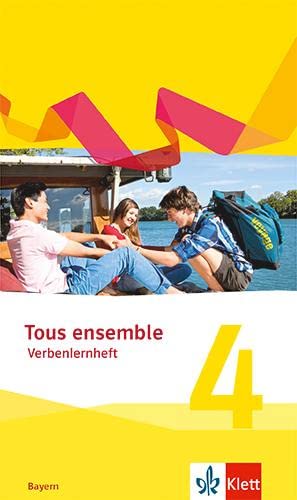Tous ensemble 4. Ausgabe Bayern: Verbenlernheft 4. Lernjahr (Tous ensemble. Ausgabe Bayern ab 2019) von Klett