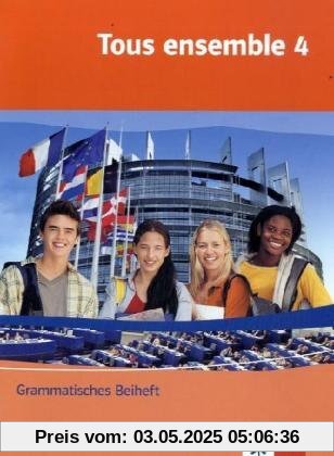Tous ensemble 4. Grammatisches Beiheft: Französisch als 2. Fremdsprache oder fortgeführte 1. Fremdsprache. Realschule / Gesamtschule: BD 4 Tous ensemble 4. Grammatisches Beiheft: Französisch als 2. Fremdsprache oder fortgeführte 1. Fremdsprache. Realschule / Gesamtschule: BD 4