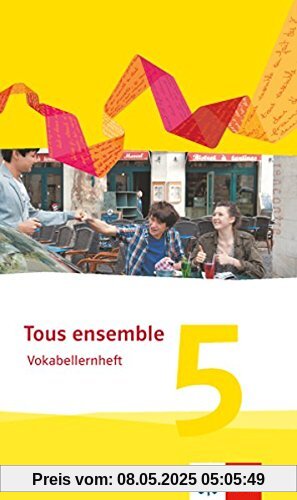 Tous ensemble 5. Ausgabe ab 2013: Vokabellernheft 5. Lernjahr (Tous ensemble. Ausgabe ab 2013)