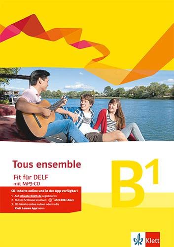 Tous ensemble - Fit für DELF B1: Prüfungsvorbereitungsheft mit Audios Niveau B1 (Tous ensemble. Ausgabe ab 2013)
