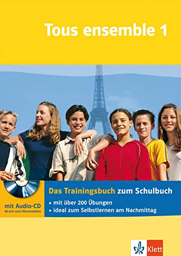 Tous ensemble: Das Trainingsbuch zum Schulbuch, Band 1 (inkl. Audio-CD)