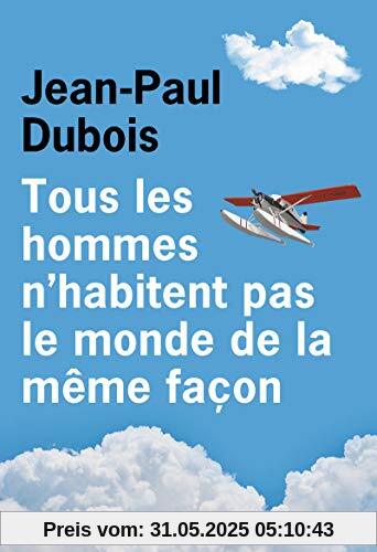 Tous les hommes n'habitent pas le monde de la même façon: Roman